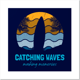 Catching waves making memories Posters and Art